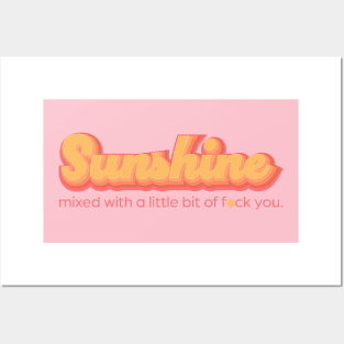 Sunshine mixed with a little bit of f*ck you. Posters and Art